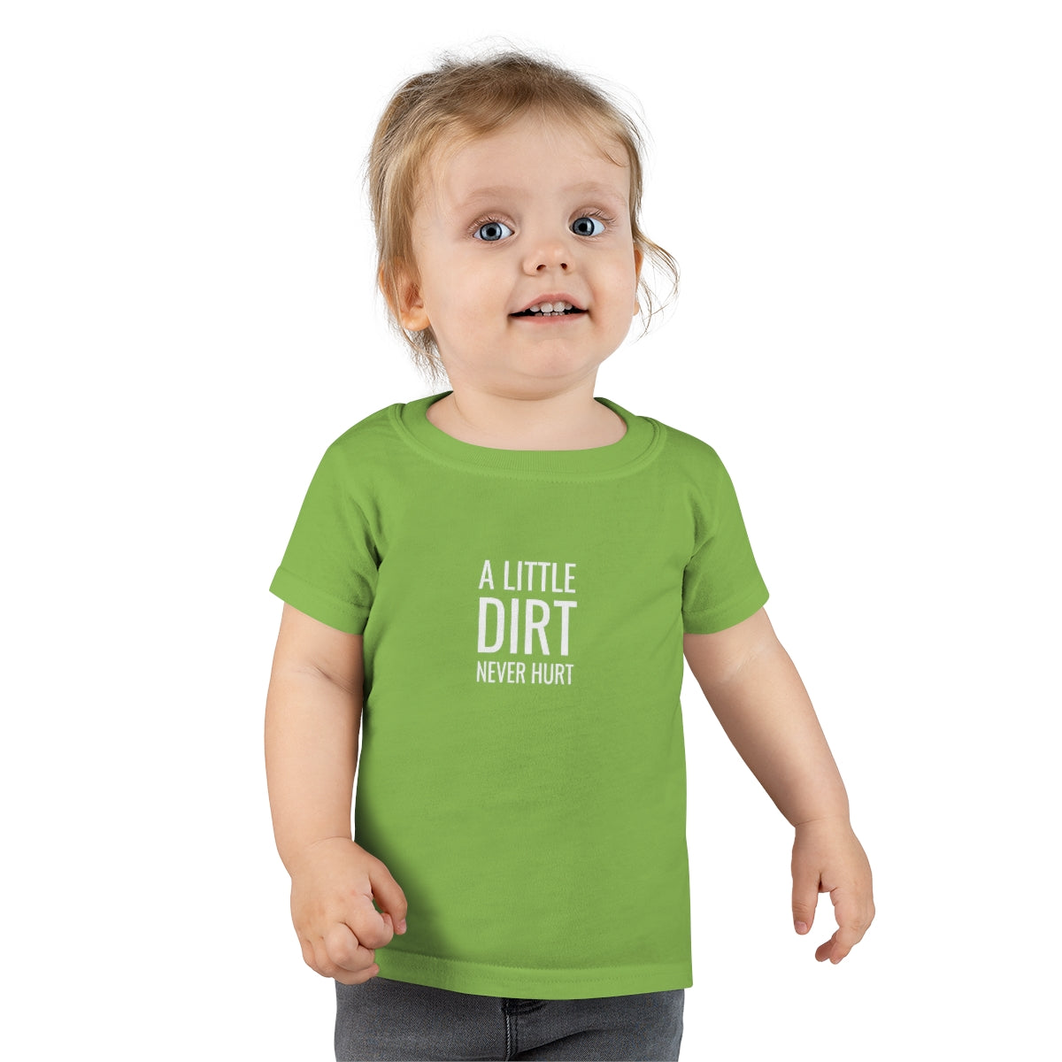 A Little Dirt Never Hurt Toddler T-shirt